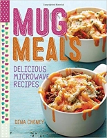 Mug Meals Delicious Microwave Recipes