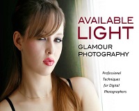 Available Light Glamour Photography - Professional Techniques for Digital Photographers Available Light Glamour Photography - Professional Techniques for Digital Photographers