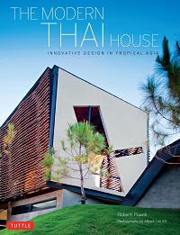 The Modern Thai House - Innovative Designs in Tropical Asia The Modern Thai House - Innovative Designs in Tropical Asia