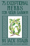 75 Exceptional Herbs for Your Garden 75 Exceptional Herbs for Your Garden