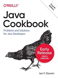 Java Cookbook - Problems and Solutions for Java Developers, 4th Edition Java Cookbook - Problems and Solutions for Java Developers, 4th Edition