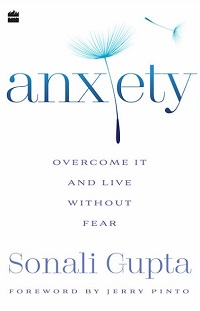 Anxiety - Overcome It and Live Without Fear Anxiety - Overcome It and Live Without Fear