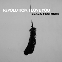Revolution, I Love You - Black Feathers (2020) Mp3 320kbps [PMEDIA] ️