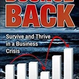 Bounce Back: Survive and Thrive in a Business Crisis