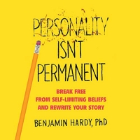 Personality Isn't Permanent - Benjamin Hardy - 2020 (Business) [Audiobook] (miok)