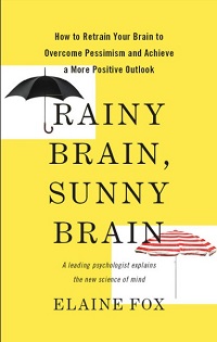 Rainy Brain, Sunny Brain - The New Science of Optimism and Pessimism
