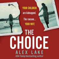 The Choice - Alex Lake - 2020 (Thriller) [Audiobook] (miok)