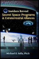Insiders Reveal Secret Space Programs & Extraterrestrial Alliances-Michael E. Salla