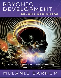 Psychic Development Beyond Beginners - Develop a Deeper Understanding of Your Intuition Psychic Development Beyond Beginners - Develop a Deeper Understanding of Your Intuition