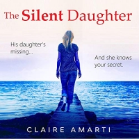 The Silent Daughter by Claire Amarti (Audiobook)