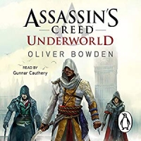 Oliver Bowden - Assassin's Creed, Book 8: Underworld - Audiobook