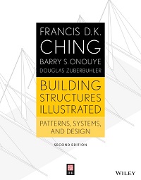 Building Structures Illustrated - Patterns, Systems, and Design
