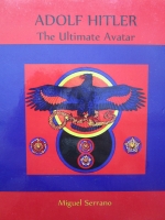 Miguel Serrano - Adolf Hitler: The Ultimate Avatar (1982) pdf