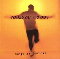 Youssou N'Dour - The Guide (Wommat) (1994) (by emi)