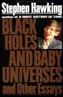 Black Holes and Baby Universes - Stephen Hawking Black Holes and Baby Universes - Stephen Hawking