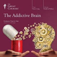 The Great Courses : The Addictive Brain - Professor Thad A. Polk The Great Courses : The Addictive Brain - Professor Thad A. Polk