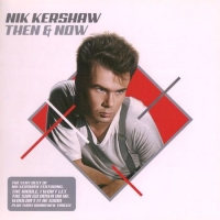 Nik Kershaw - Then & Now-The Very Best Of (2005)(gnv64)