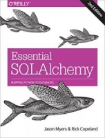 Essential SQLAlchemy: Mapping Python to Databases 2nd Edition [NulledPremium]
