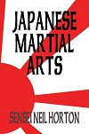 Japanese Martial Arts By Sensei Neil Horton
