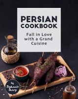 Persian Cookbook: Fall in Love with a Grand Cuisine [NulledPremium]