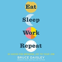 Eat Sleep Work Repeat - Bruce Daisley - 2020 (Business) [Audiobook] (miok)
