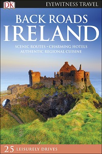 Back Roads Ireland (DK Eyewitness Travel) Back Roads Ireland (DK Eyewitness Travel)