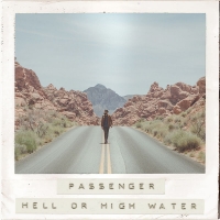 Passenger - Hell Or High Water (Single, 2018) Passenger - Hell Or High Water (Single, 2018)