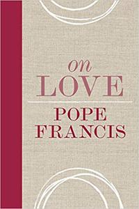 [ FreeCourseWeb ] On Love by Pope Francis