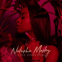 Natasha Mosley - Live Forever (320 Kbps) [2018] [EDM RG]