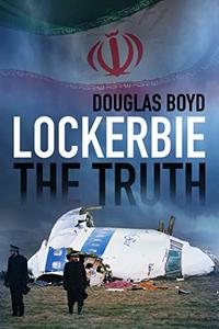Lockerbie: The Truth by Douglas Boyd (.epub) Lockerbie: The Truth by Douglas Boyd (.epub)