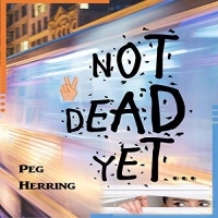 Not Dead Yet... - Peg Herring - 2018 (Thriller) [Audiobook] (miok) [WWRG]