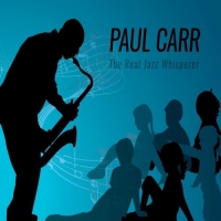 Paul Carr - The Real Jazz Whisperer (2020) Mp3 320kbps [PMEDIA] ️