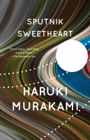 Sputnik Sweetheart by Haruki Murakami Sputnik Sweetheart by Haruki Murakami