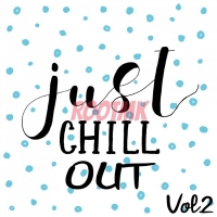 VA - Just Chill Out Vol.2 (2018) [320Kbps]