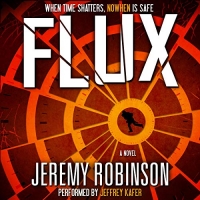 Flux - Jeremy Robinson - 2019 (Sci-Fi) [Audiobook] (miok) [WWRG]