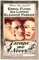 Escape Me Never [1947 - USA] Errol Flynn drama