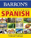 Barron's Visual Dictionary - Spanish - For Home, Business, and Travel Barron's Visual Dictionary - Spanish - For Home, Business, and Travel