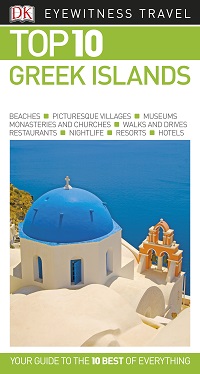 Top 10 Greek Islands (DK Eyewitness Top 10 Travel Guide) Top 10 Greek Islands (DK Eyewitness Top 10 Travel Guide)