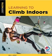 Learning to Climb Indoors (How to Climb), 3rd Edition Learning to Climb Indoors (How to Climb), 3rd Edition
