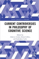 [ DevCourseWeb ] Current Controversies in Philosophy of Cognitive Science