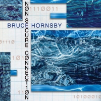 Bruce Hornsby - Non-Secure Connection (2020) Mp3 320kbps [PMEDIA] ️