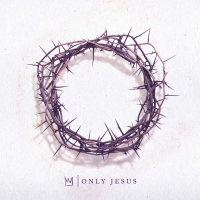 Casting Crowns - Only Jesus (2018) [320 Kbps][Pradyutvam]