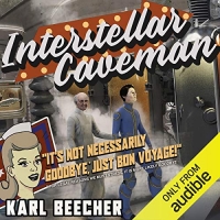 Interstellar Caveman, Book 1 - Karl Beecher - 2019 (Humor) [Audiobook] (miok)