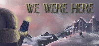We Were Here We Were Here
