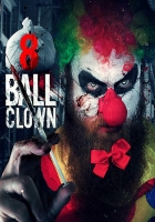 8 Ball Clown 2018 HDRip XviD AC3-EVO