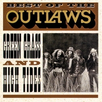 Best of The Outlaws: Green Grass and High Tides