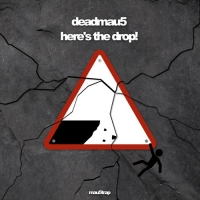 deadmau5 - here's the drop! (2019) [FLAC] [DJ]