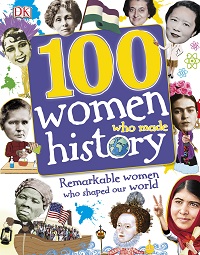 100 Women Who Made History By DK 100 Women Who Made History By DK