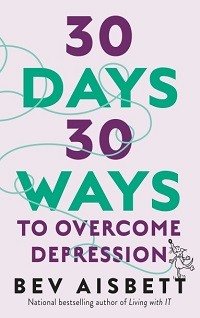 30 Days 30 Ways to Overcome Anxiety By Bev Aisbett 30 Days 30 Ways to Overcome Anxiety By Bev Aisbett