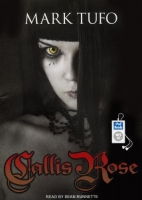 Callis Rose (Unabridged) By Mark Tufo (Abee)